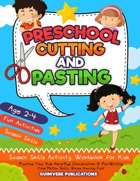 portada Preschool Cutting and Pasting: Scissor Skills Activity Workbook for Kids | Practice Your Kids Hand-Eye Coordination & Pre-Writing Fine-Motor Skills While Having Fun! 