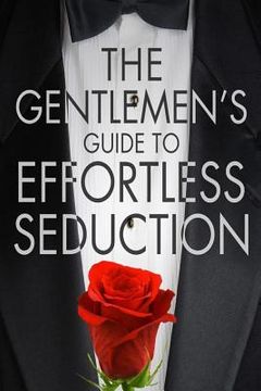 portada The Gentleman's Guide To Effortless Seduction (en Inglés)