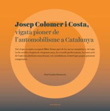 portada Josep Colomer i Costa, Vigata Pioner de l Automobilisme a Catalunya (en Catalá)