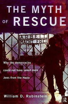 portada the myth of rescue: why the democracies could not have saved more jews from the nazis (en Inglés)