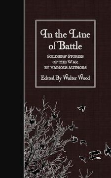 portada In the Line of Battle: Soldiers' Stories of the War (en Inglés)