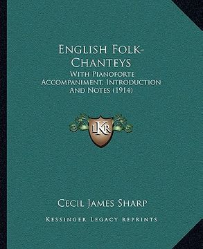 portada english folk-chanteys: with pianoforte accompaniment, introduction and notes (1914) (en Inglés)