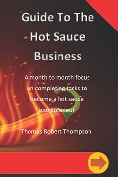 portada Guide To The Hot Sauce Business: A month to month focus (en Inglés)