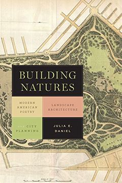 portada Building Natures: Modern American Poetry, Landscape Architecture, and City Planning (Under the Sign of Nature)