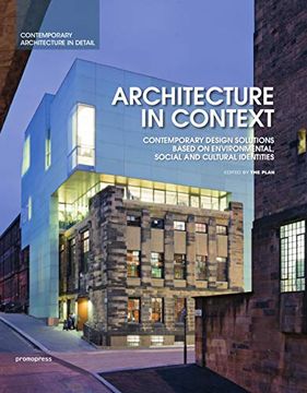 portada Architecture in Context: Contemporary Design Solutions Based on Environmental, Social and Cultural Identities (Details in Contemporary Architecture Series) (en Inglés)