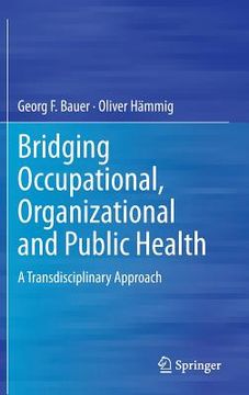 portada bridging occupational, organizational and public health: a transdisciplinary approach