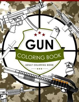 portada Gun Coloring Book Volume 2: Adult Coloring Book for Grown-Ups (in English)