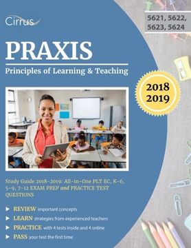 portada Praxis Principles of Learning and Teaching Study Guide 2018-2019: All-in-One PLT EC, K-6, 5-9, 7-12 Exam Prep and Practice Test Questions (in English)