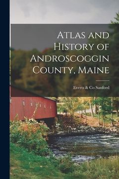 portada Atlas and History of Androscoggin County, Maine (en Inglés)
