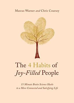 portada The 4 Habits of Joy-Filled People: 15 Minute Brain Science Hacks to a More Connected and Satisfying Life (in English)