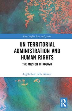 portada Un Territorial Administration and Human Rights: The Mission in Kosovo