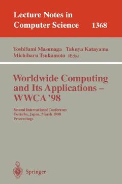 portada worldwide computing and its applications - wwca'98: second international conference, tsukuba, japan, march 4-5, 1998, proceedings (en Inglés)
