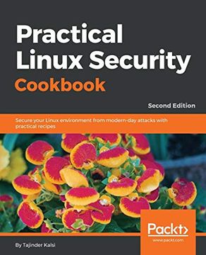 portada Practical Linux Security Cookbook: Secure Your Linux Environment From Modern-Day Attacks With Practical Recipes, 2nd Edition (en Inglés)