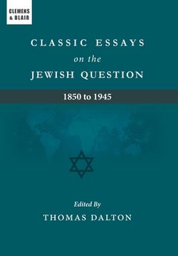 portada Classic Essays on the Jewish Question: 1850 to 1945 (in English)