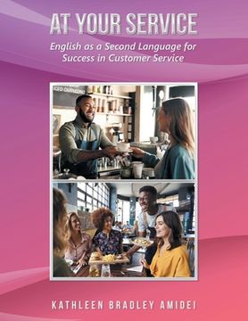 portada At Your Service: English as a Second Language for Success in Customer Service (en Inglés)