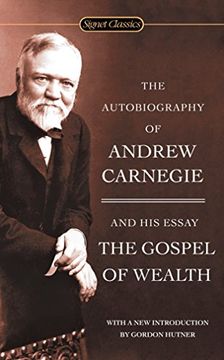 portada The Autobiography of Andrew Carnegie and the Gospel of Wealth (Signet Classics) (en Inglés)