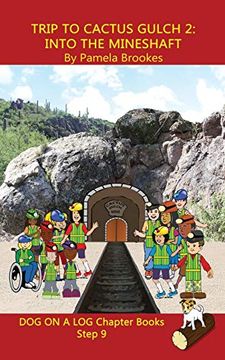 portada Trip to Cactus Gulch 2: Into the Mineshaft Chapter Book: (Step 9) Sound out Books (Systematic Decodable) Help Developing Readers, Including Those With. With Phonics (Dog on a log Chapter Books) 