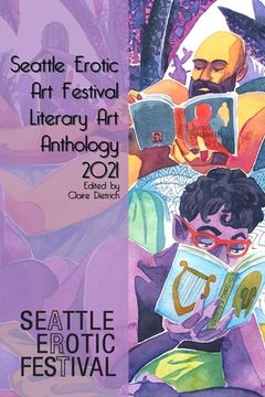 portada Seattle Erotic Art Festival: Literary Art Anthology 2021 (en Inglés)