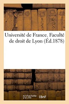 portada Université de France. Faculté de droit de Lyon. (Histoire)