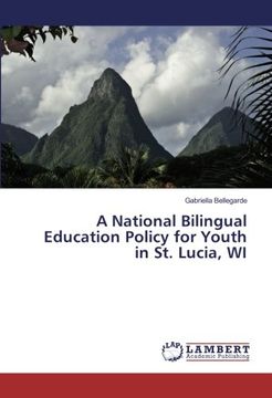 portada A National Bilingual Education Policy for Youth in St. Lucia, WI