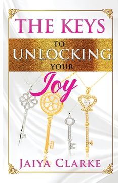 portada The Keys to Unlocking Your Joy (Revised Edition) (en Inglés)