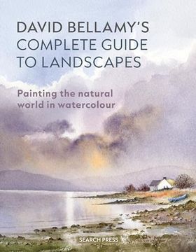 portada David Bellamy's Complete Guide to Landscapes: Painting the Natural World in Watercolour (en Inglés)