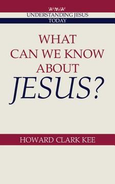 portada What can we Know About Jesus? Paperback (Understanding Jesus Today) (en Inglés)