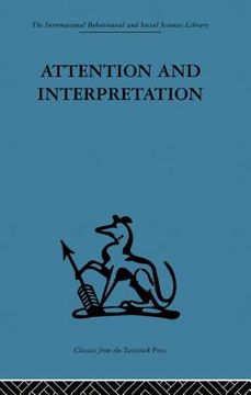 portada attention and interpretation: a scientific approach to insight in psycho-analysis and groups