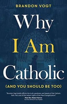 portada Why i am Catholic (And you Should be Too) (en Inglés)