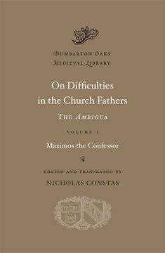 portada On Difficulties in the Church Fathers, Vol. 1: The Ambigua, (Dumbarton Oaks Medieval Library