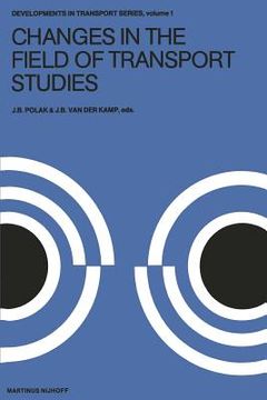 portada Changes in the Field of Transport Studies: Essays on the Progress of Theory in Relation to Policy Making (in English)