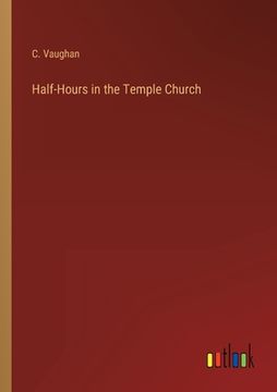 portada Half-Hours in the Temple Church (en Inglés)