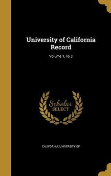 portada University of California Record; Volume 1, no.3 (en Inglés)