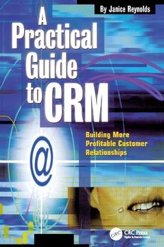 portada A Practical Guide to Crm: Building More Profitable Customer Relationships (en Inglés)