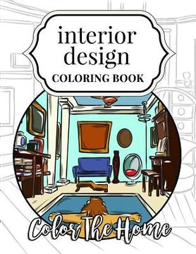 portada Interior Design Coloring Book: Color The Home (en Inglés)