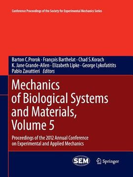 portada Mechanics of Biological Systems and Materials, Volume 5: Proceedings of the 2012 Annual Conference on Experimental and Applied Mechanics (in English)