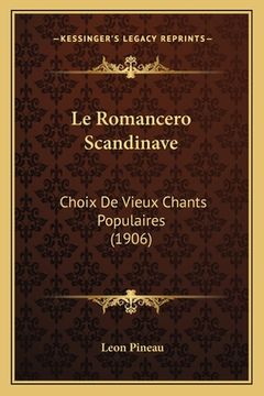 portada Le Romancero Scandinave: Choix De Vieux Chants Populaires (1906) (en Francés)