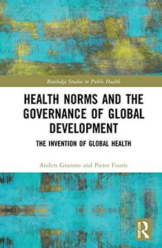 portada Health Norms and the Governance of Global Development (Routledge Studies in Public Health) (en Inglés)
