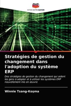 portada Stratégies de gestion du changement dans l'adoption du système ERP (en Francés)