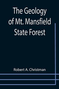 portada The Geology of Mt. Mansfield State Forest (in English)