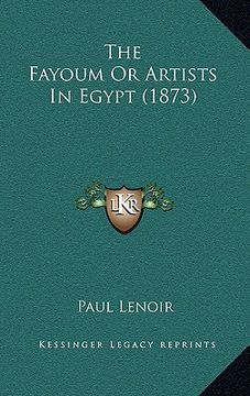 portada the fayoum or artists in egypt (1873) (en Inglés)