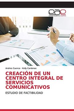 portada Creación de un Centro Integral de Servicios Comunicativos: Estudio de Factibilidad