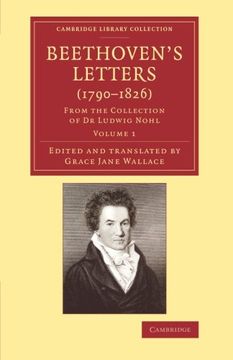 portada Beethoven's Letters (1790–1826) 2 Volume Set: Beethoven's Letters (1790 1826): From the Collection of dr Ludwig Nohl: Volume 1 (Cambridge Library Collection - Music) (in English)
