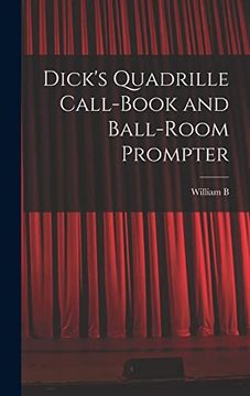 portada Dick's Quadrille Call-Book and Ball-Room Prompter (en Inglés)