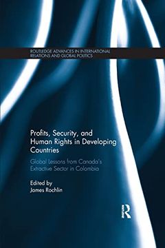 portada Profits, Security, and Human Rights in Developing Countries: Global Lessons From Canada's Extractive Sector in Colombia (en Inglés)
