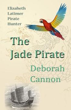 portada The Jade Pirate: Elizabeth Latimer, Pirate Hunter (en Inglés)