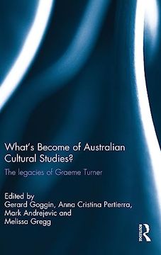 portada What's Become of Australian Cultural Studies? The Legacies of Graeme Turner (en Inglés)