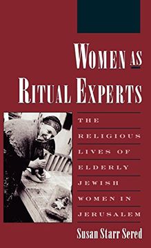 portada Women as Ritual Experts: The Religious Lives of Elderly Jewish Women in Jerusalem (Publications of the American Folklore Society) 