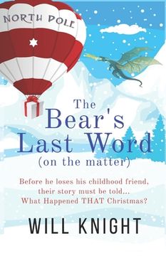 portada The Bear's Last Word (on the Matter): A "Peter Pan meets Benjamin Button" Holiday Adventure (en Inglés)
