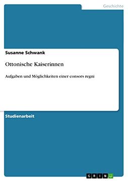 portada Ottonische Kaiserinnen: Aufgaben und Möglichkeiten Einer Consors Regni (en Alemán)